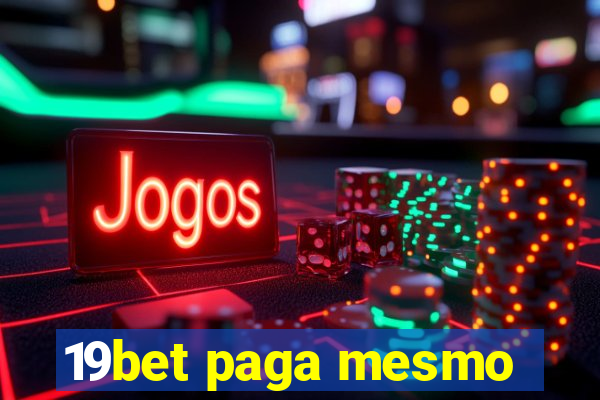 19bet paga mesmo