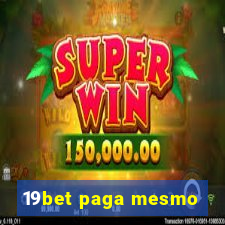 19bet paga mesmo