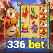 336 bet