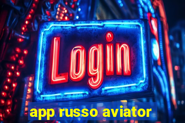 app russo aviator