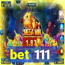 bet 111