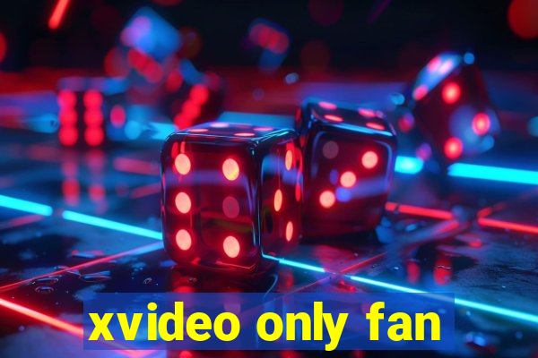 xvideo only fan