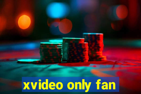 xvideo only fan