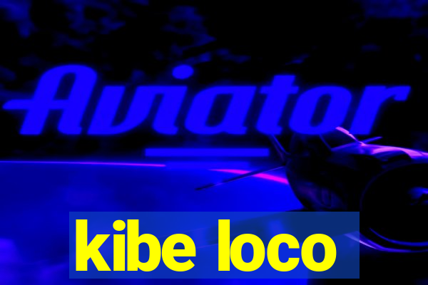 kibe loco