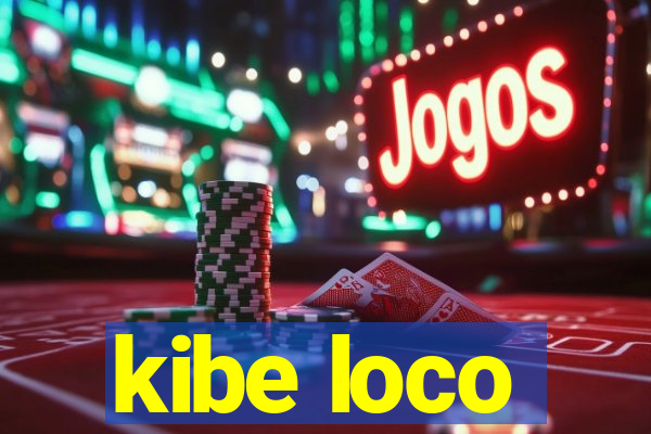 kibe loco