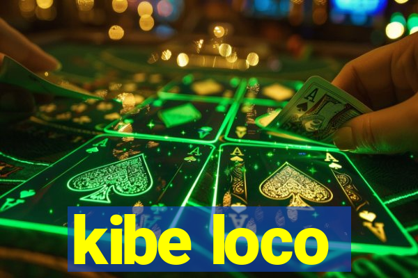 kibe loco