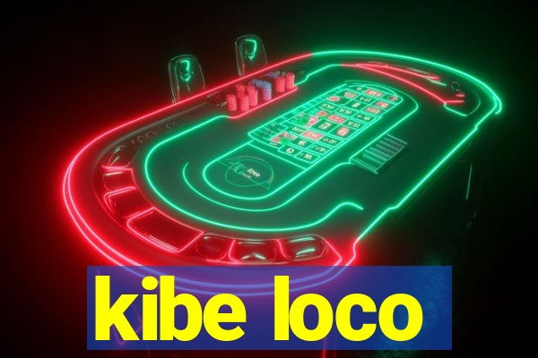 kibe loco