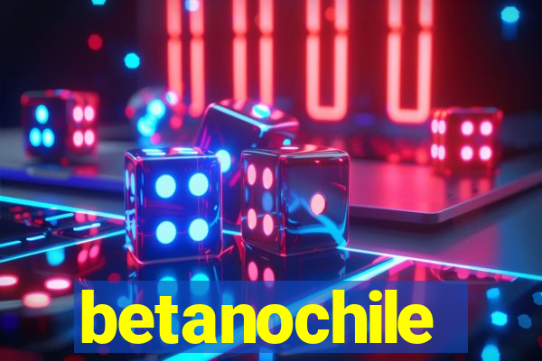 betanochile