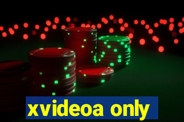 xvideoa only