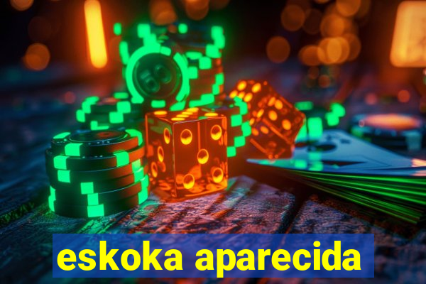 eskoka aparecida