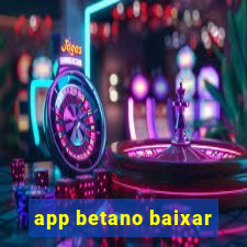 app betano baixar