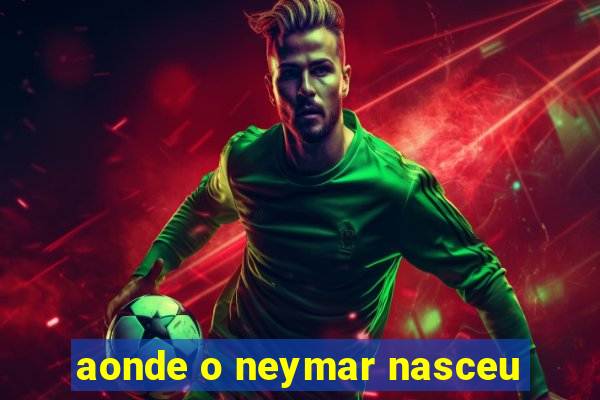 aonde o neymar nasceu