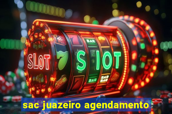 sac juazeiro agendamento