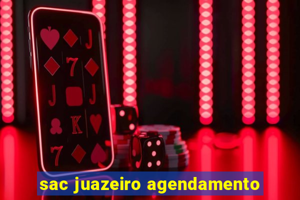 sac juazeiro agendamento