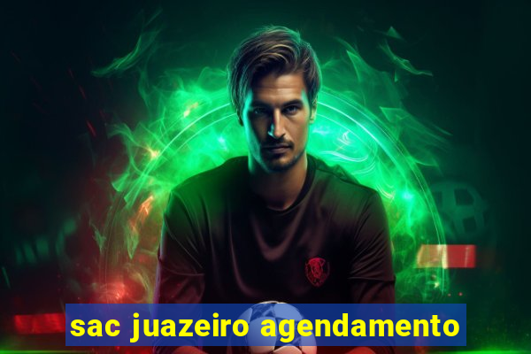 sac juazeiro agendamento