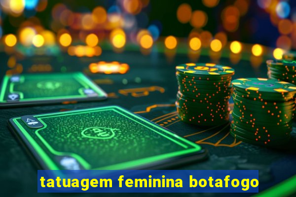 tatuagem feminina botafogo