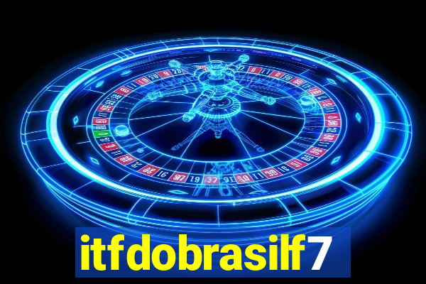 itfdobrasilf7