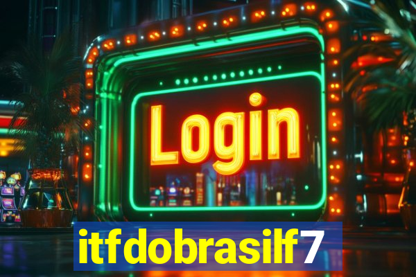 itfdobrasilf7