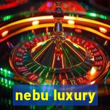 nebu luxury