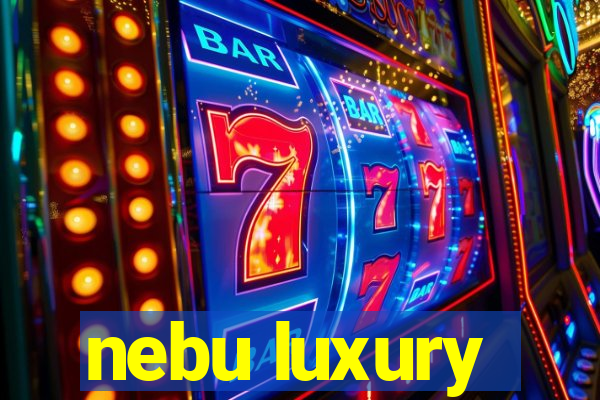 nebu luxury