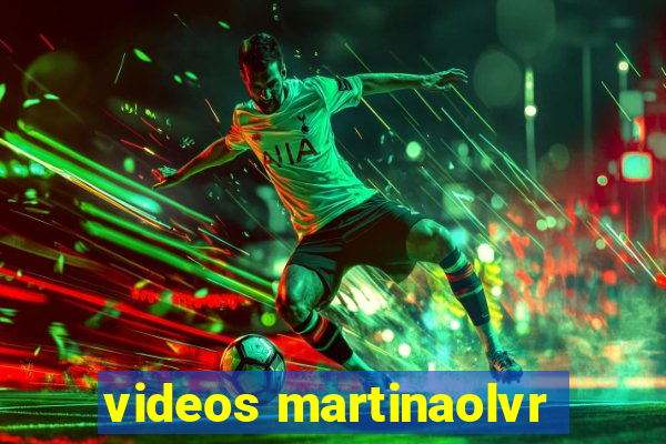 videos martinaolvr