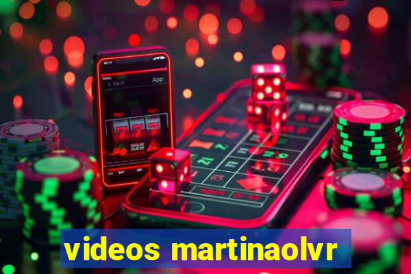 videos martinaolvr