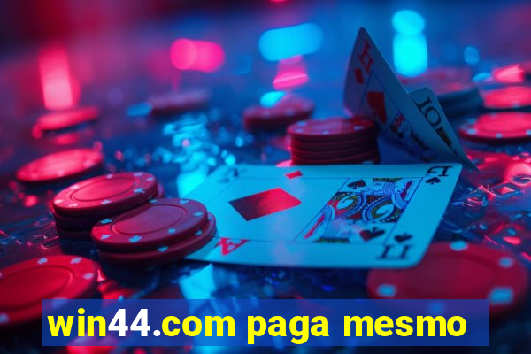 win44.com paga mesmo