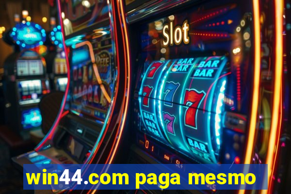 win44.com paga mesmo