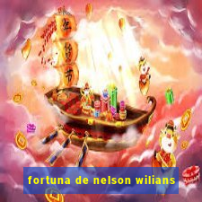 fortuna de nelson wilians