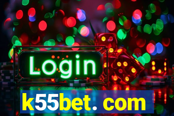 k55bet. com