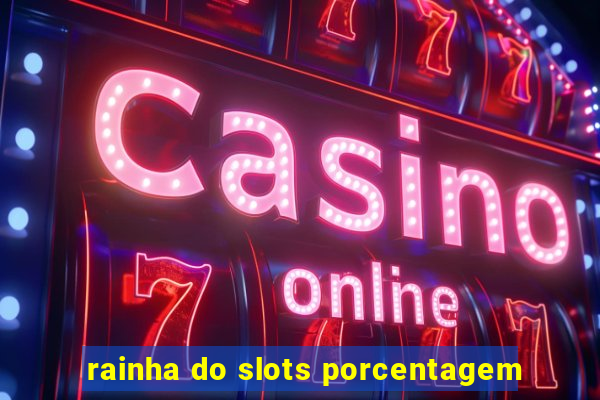 rainha do slots porcentagem