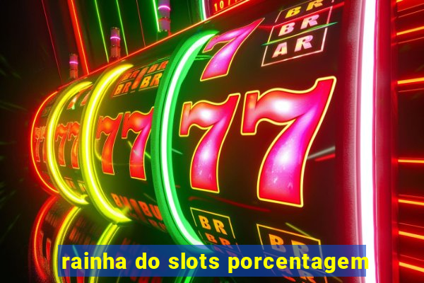 rainha do slots porcentagem