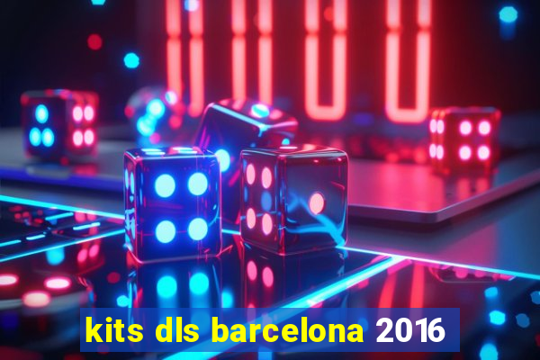 kits dls barcelona 2016