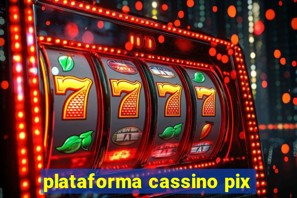 plataforma cassino pix