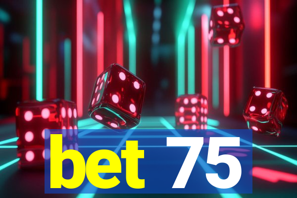 bet 75