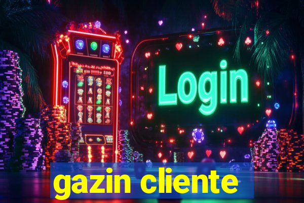 gazin cliente