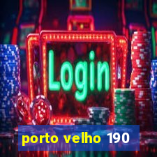 porto velho 190