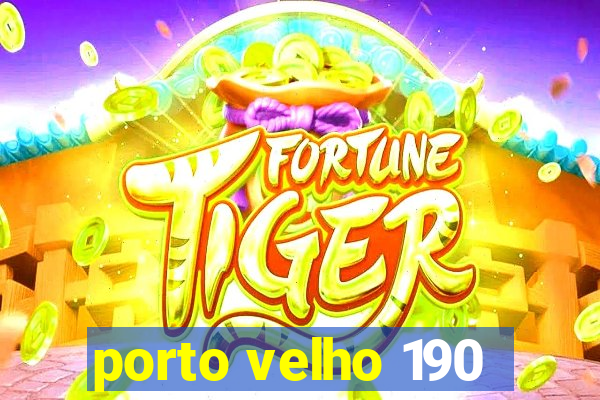 porto velho 190