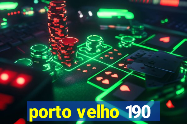 porto velho 190