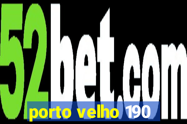 porto velho 190