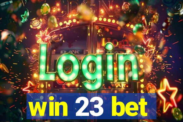 win 23 bet