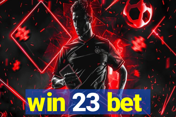 win 23 bet