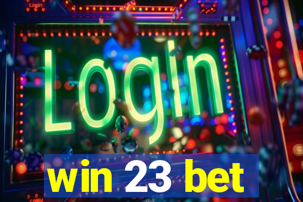 win 23 bet