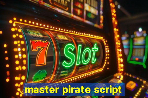 master pirate script