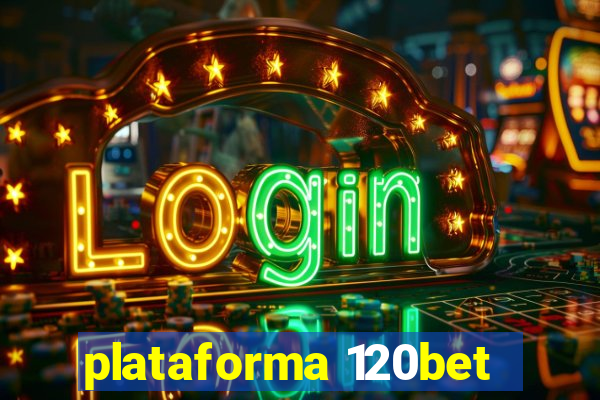 plataforma 120bet