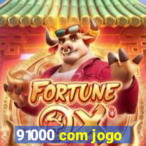 91000 com jogo