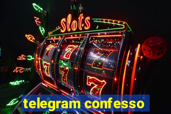 telegram confesso