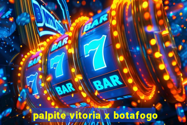 palpite vitoria x botafogo