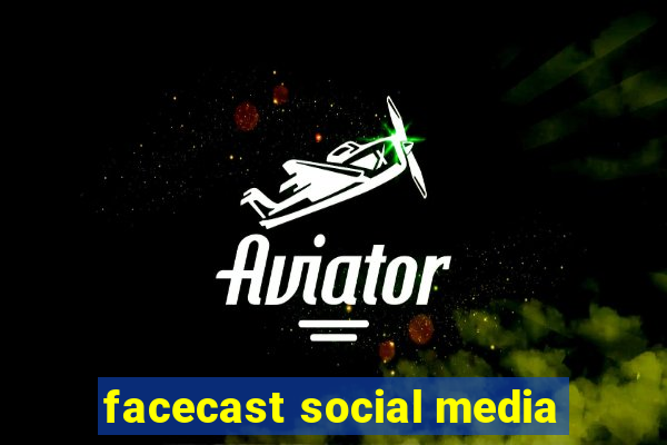 facecast social media