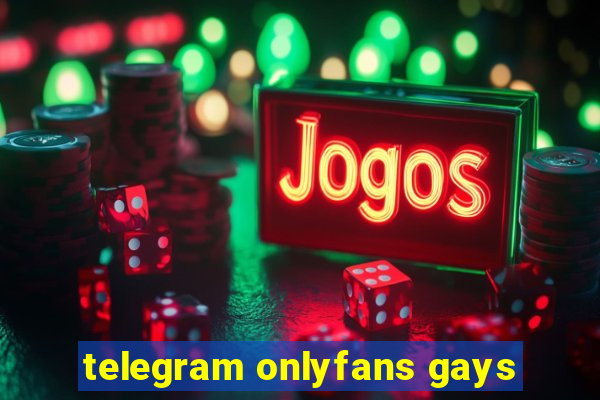 telegram onlyfans gays